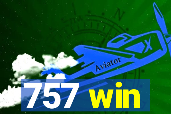 757 win